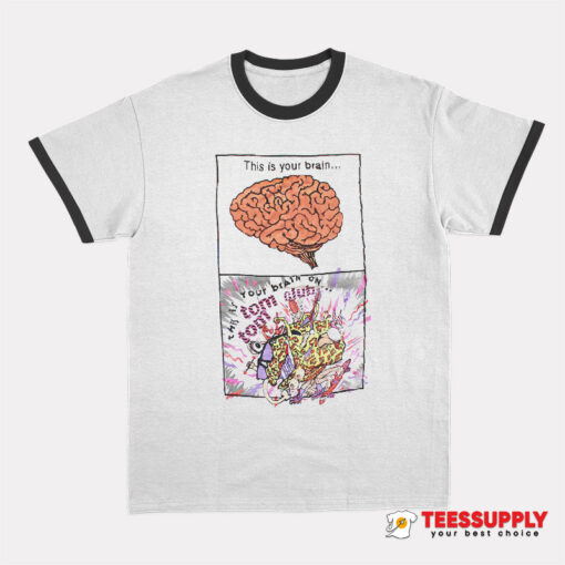 This Is Your Brain On Tom Tom Club Ringer T-Shirt