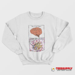 This Is Your Brain On Tom Tom Club Sweatshirt