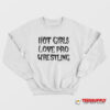 Vanessa Hudgens Hot Girls Love Pro Wrestling Sweatshirt