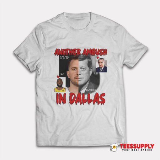 Another Ambush In Dallas T-Shirt