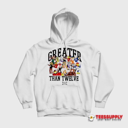 Big 12 Mascots Family Greater Than Twelve Hoodie