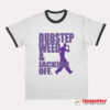 Dubstep Weed And Jacking Off Ringer T-Shirt