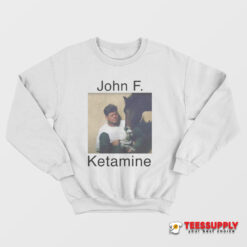 John F. Kennedy Ketamine Sweatshirt