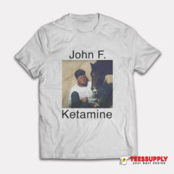 John F. Kennedy Ketamine T-Shirt