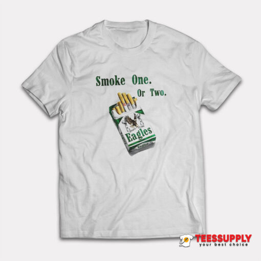 Philadelphia Eagles Smoke One Or Two T-Shirt