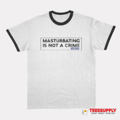 Porn Star Skate Masturbating is Not a Crime Ringer T-Shirt