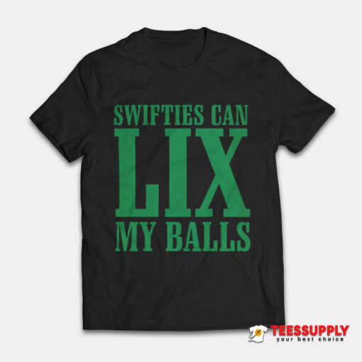 Swifties Can LIX My Balls T-Shirt