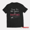 Talk To Me About A Reality Check T-Shirt