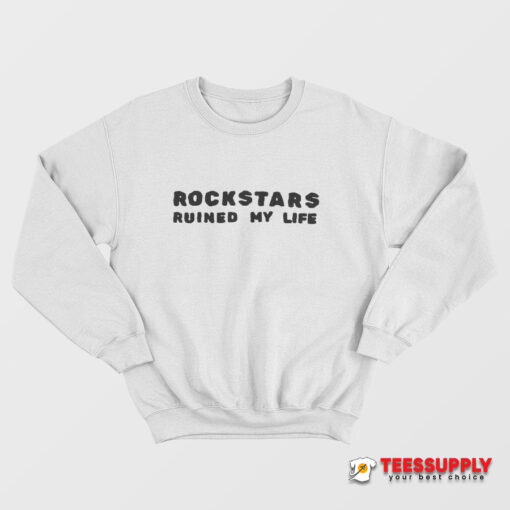 Tara Yummy Rockstars Ruined My Life Sweatshirt