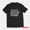 Taylor And Sabrina And Gracie And Phoebe T-Shirt