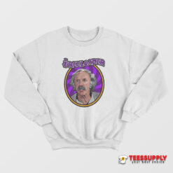 Grandpa Joe Is The Og Freeloader Sweatshirt